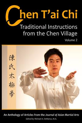 Chen T'ai Chi: : Traditional Instructions from the Chen Village, Volume 2 - Michael Demarco