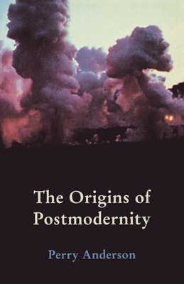 The Origins of Postmodernity - Perry Anderson