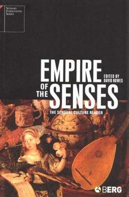 Empire of the Senses: The Sensual Culture Reader - David Howes