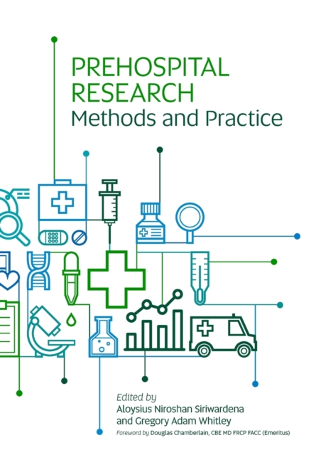 Prehospital Research Methods and Practice - Aloysius Niroshan Siriwardena