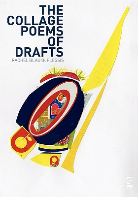 The Collage Poems of Drafts - Duplessis