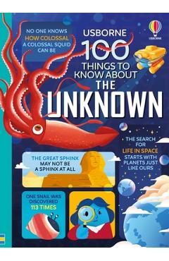 Poza produsului 100 Things to Know about the Unknown - Jerome Martin