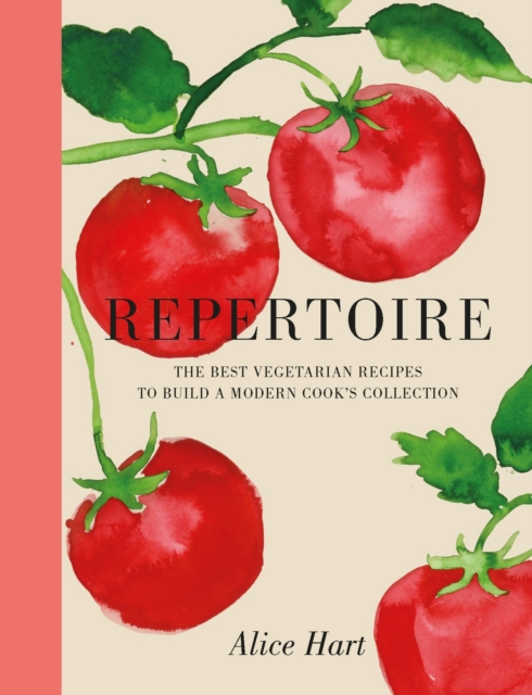 Repertoire: A Modern Guide to the Best Vegetarian Recipes - Alice Hart