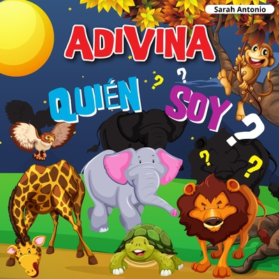 Coperta cărții 'Adivina Quién Soy: Un divertido juego de adivinanzas - Sarah Antonio'