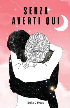 Senza averti qui - Sofia J. Ross