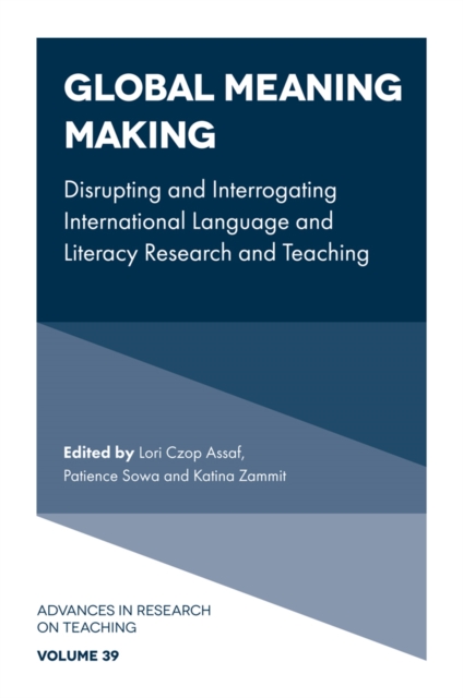 Global Meaning Making: Disrupting and Interrogating International Language and Literacy Research and Teaching - Lori Czop Assaf