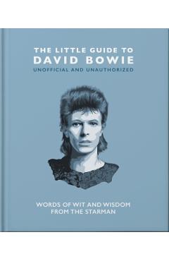 The Little Guide to David Bowie: Words of Wit and Wisdom from the Starman - Malcolm Croft