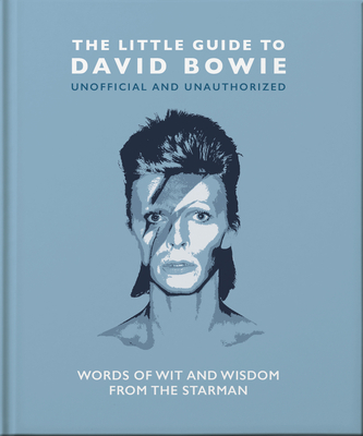 The Little Guide to David Bowie: Words of Wit and Wisdom from the Starman - Malcolm Croft