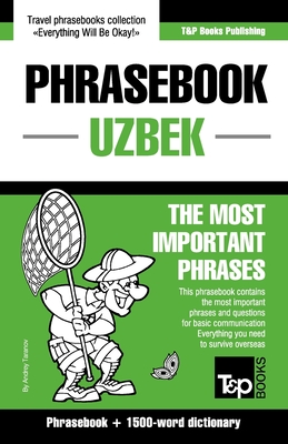 Phrasebook - Uzbek - The most important phrases: Phrasebook and 1500-word dictionary - Andrey Taranov