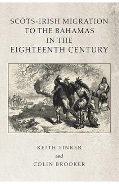 Coperta cărții 'Scots-Irish Migration to the Bahamas in the Eighteenth Century - Keith Tinker'