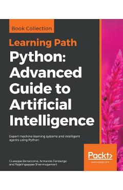 Coperta cărții 'Python Advanced Guide to Artificial Intelligence: Advanced Guide to Artificial Intelligence: Expert machine learning'