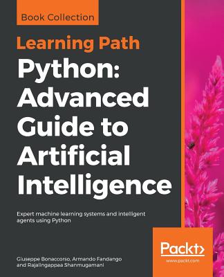 Coperta cărții 'Python Advanced Guide to Artificial Intelligence: Advanced Guide to Artificial Intelligence: Expert machine learning'