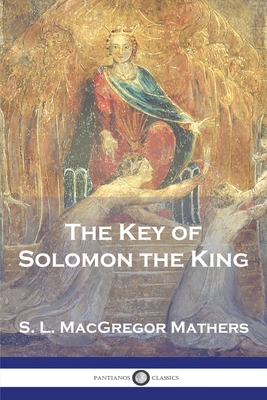 The Key of Solomon the King - S. L. Macgregor Mathers