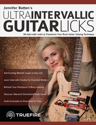 Coperta cărții 'Jennifer Batten's Ultra-Intervallic Guitar Licks: 50 Intervallic Licks to Transform Your Rock Guitar Soloing Technique'