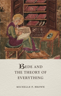 Bede and the Theory of Everything - Michelle P. Brown