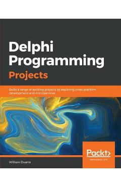 Coperta cărții 'Delphi Programming Projects - William Duarte'