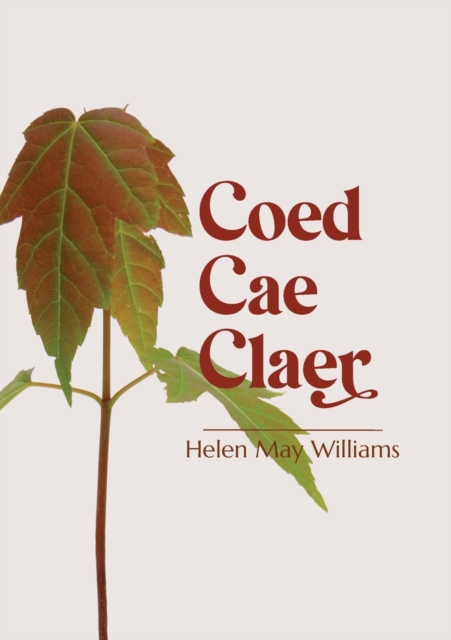 Coed Cae Claer - Helen May Williams