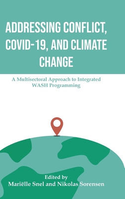 Addressing Conflict, Covid, and Climate Change: A Multisectoral Approach to Integrated Wash Programming - 