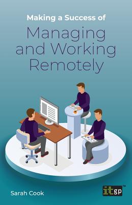 Making a Success of Managing and Working Remotely - It Governance