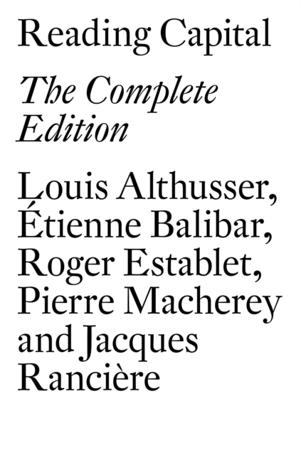 Reading Capital: The Complete Edition - Louis Althusser