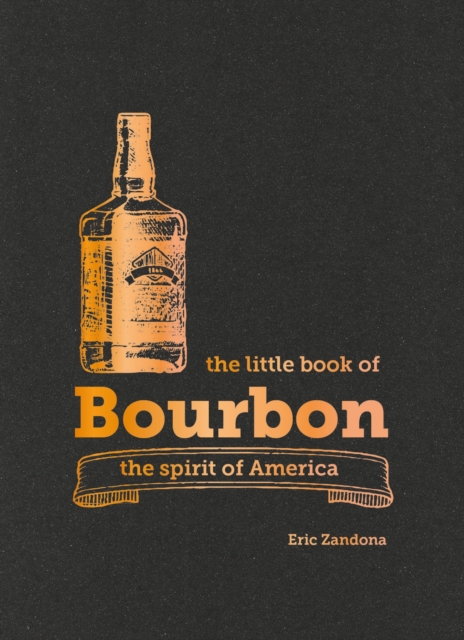 The Little Book of Bourbon - Eric Zandona