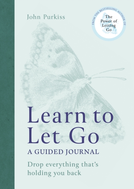 Learn to Let Go: A Guided Journal: Drop Everything That's Holding You Back - John Purkiss