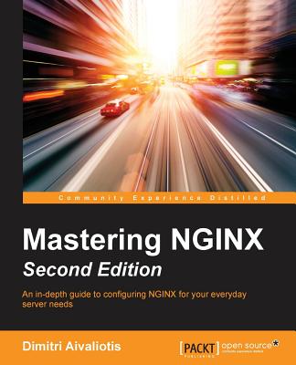 Mastering NGINX - Second Edition - Dimitri Aivaliotis