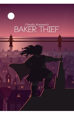 Coperta cărții 'Baker Thief - Claudie Arseneault'