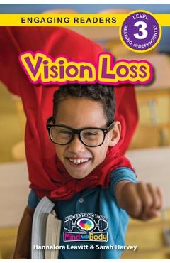 Coperta cărții 'Vision Loss: Understand Your Mind and Body (Engaging Readers, Level 3) - Hannalora Leavitt'