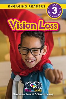 Coperta cărții 'Vision Loss: Understand Your Mind and Body (Engaging Readers, Level 3) - Hannalora Leavitt'