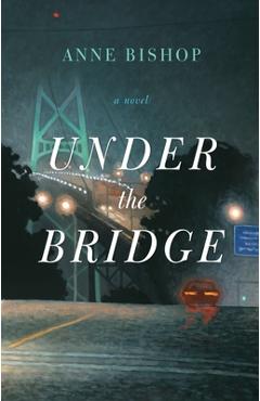 Coperta cărții 'Under the Bridge - Anne Bishop'