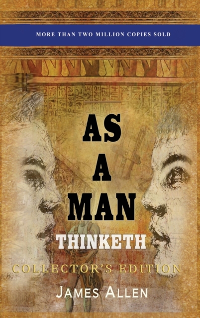 As a Man Thinketh: Collector's Edition - James Allen
