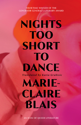 Nights Too Short to Dance - Marie-claire Blais