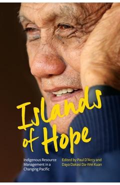 Coperta cărții 'Islands of Hope: Indigenous Resource Management in a Changing Pacific - Paul D'arcy'