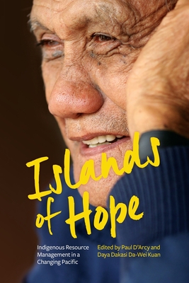 Coperta cărții 'Islands of Hope: Indigenous Resource Management in a Changing Pacific - Paul D'arcy'