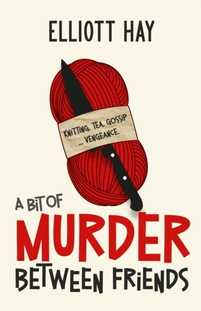 A Bit of Murder Between Friends - Elliott Hay