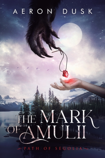 The Mark of Amulii: Path of Segolia - Aeron Dusk