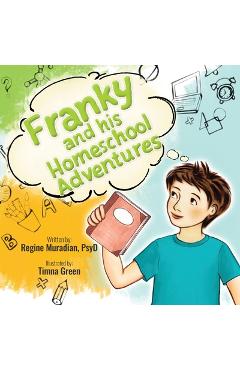 Coperta cărții 'Franky and His Homeschool Adventures - Regine Muradian'