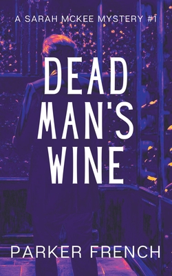 Dead Man's Wine - Parker French