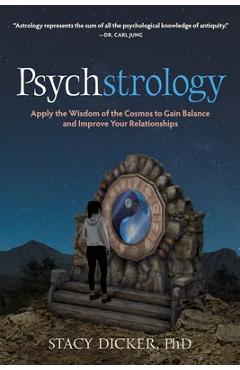 Coperta cărții 'Psychstrology: Apply the Wisdom of the Cosmos to Gain Balance and Improve Your Relationships - Stacy Dicker'