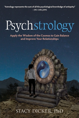 Coperta cărții 'Psychstrology: Apply the Wisdom of the Cosmos to Gain Balance and Improve Your Relationships - Stacy Dicker'