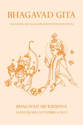Bhagavad Gita Volume II: Devanagari and Transliteration - Sadhviji Sri Lalitambika Devi