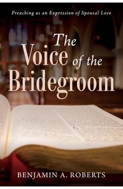Coperta cărții 'The Voice of the Bridegroom - Benjamin A. Roberts'