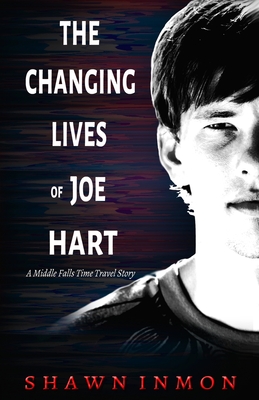 The Changing Lives of Joe Hart - Shawn Inmon