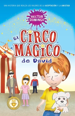 El circo mgico de David: Una historia que realza los valores de la aceptacin y la amistad - Hector Domingo