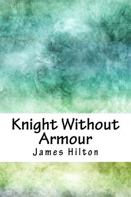 Knight Without Armour - James Hilton