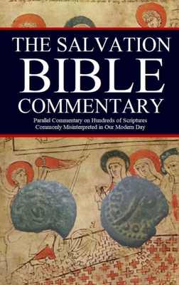 The Salvation Bible Commentary: Parallel Commentary on Hundreds of Scriptures Commonly Misinterpreted in Our Modern Day - Jason Kerrigan