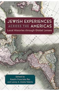 Coperta cărții 'Jewish Experiences Across the Americas: Local Histories Through Global Lenses - Katalin Franciska Rac'
