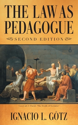 The Law as Pedagogue: Second Edition - Ignacio L. Götz