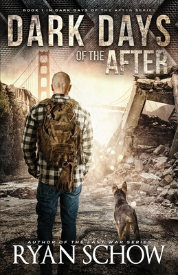Dark Days of the After: A Post-Apocalyptic EMP Survival Thriller - Ryan Schow